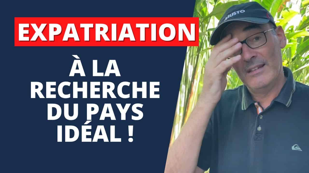 Expatriation : comment trouver son pays idéal ?